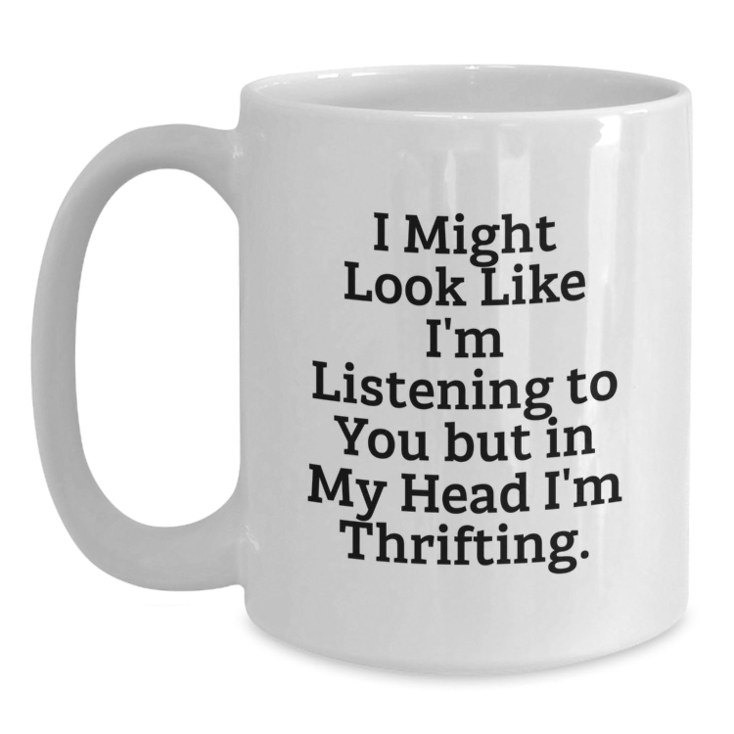 Funny Thrifting Gifts from Friends, Unique White Coffee Mug for Thrifting Enthusiast Women, Birthday Unique Gifts - Main