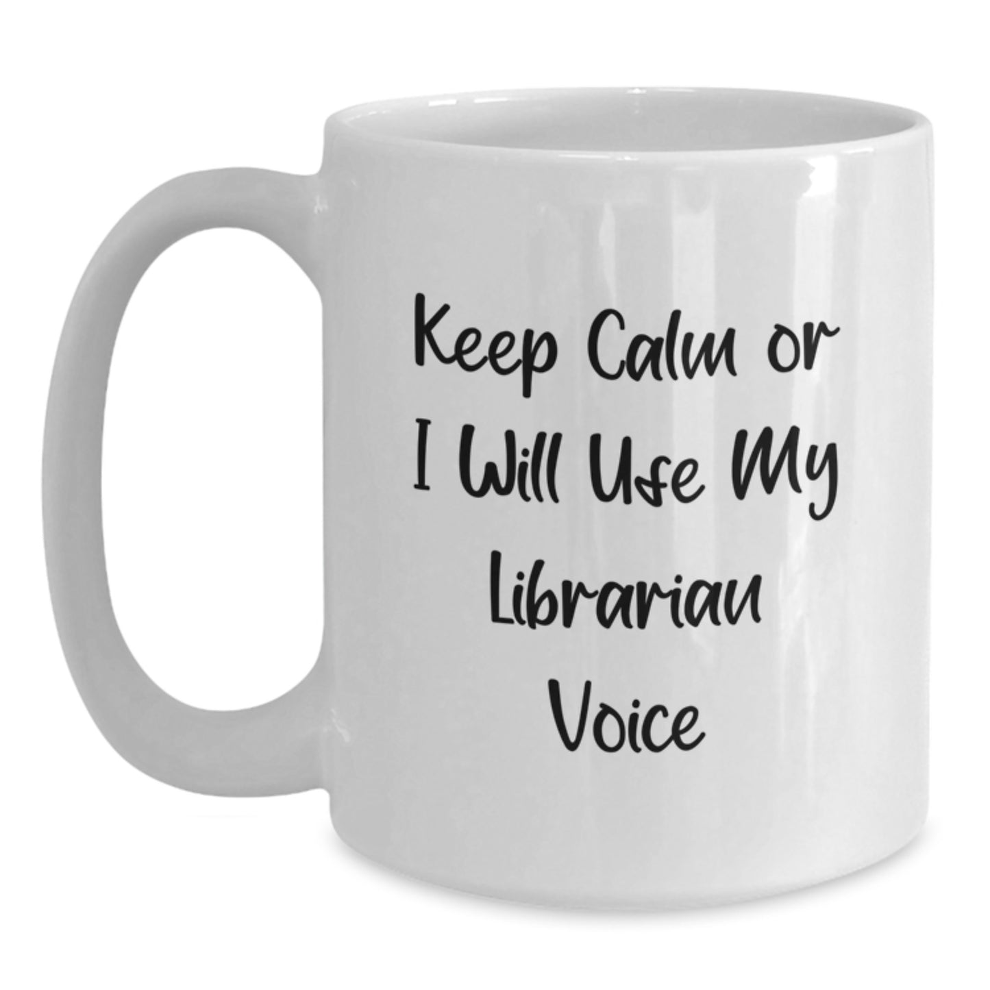 Funny Librarian Gifts for Friends from Family - Keep Calm or I Will Use My Librarian Voice White Coffee Mug - Main