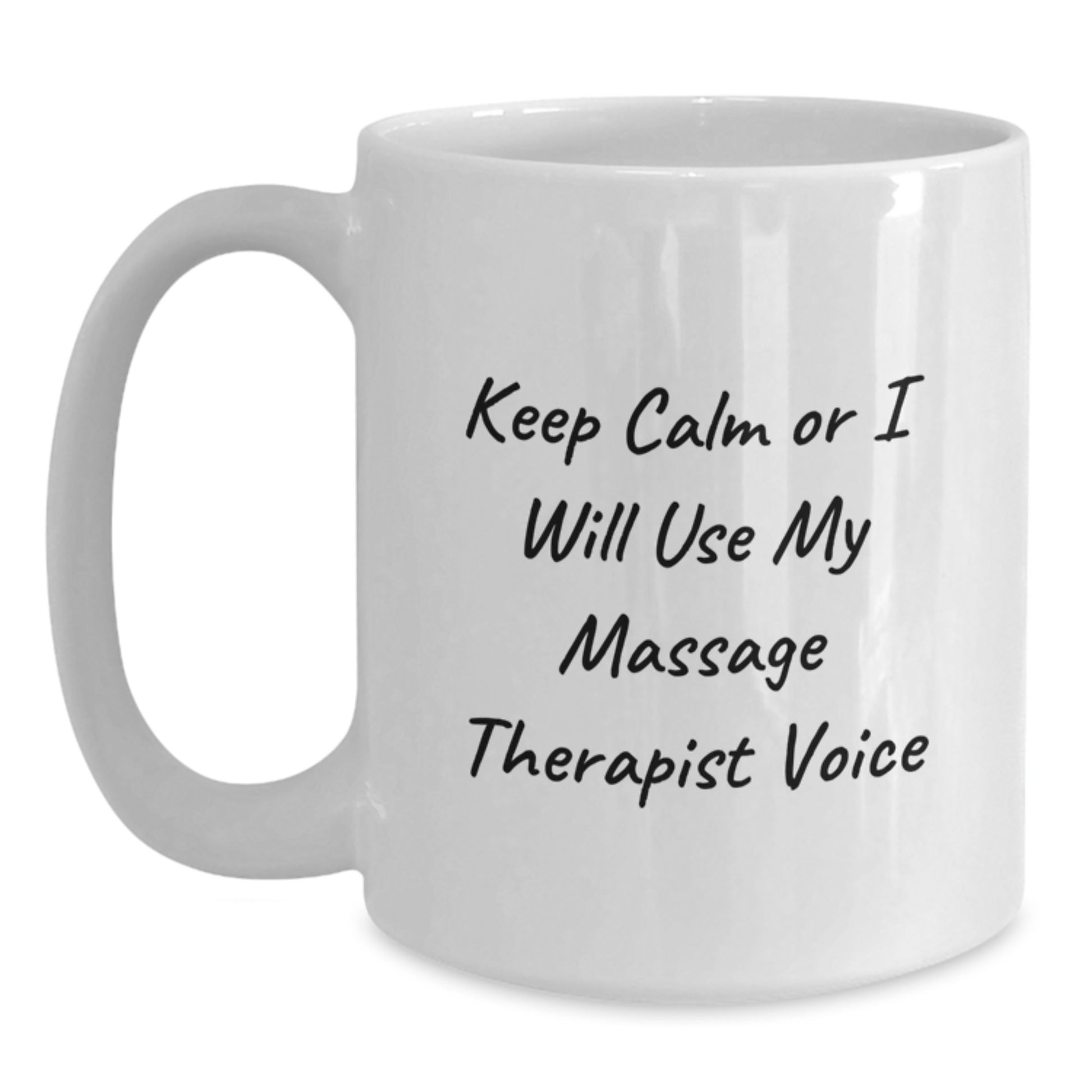 Funny Massage Therapist Gifts from Men for Women on Mother's Day - White Coffee Mug 'Keep Calm Or I Will Use My Massage Therapist Voice' - Main
