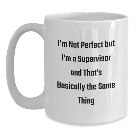 Funny Supervisor Quote White Coffee Mugs Gifts from Friends and Family for Valentine's Unique - Main