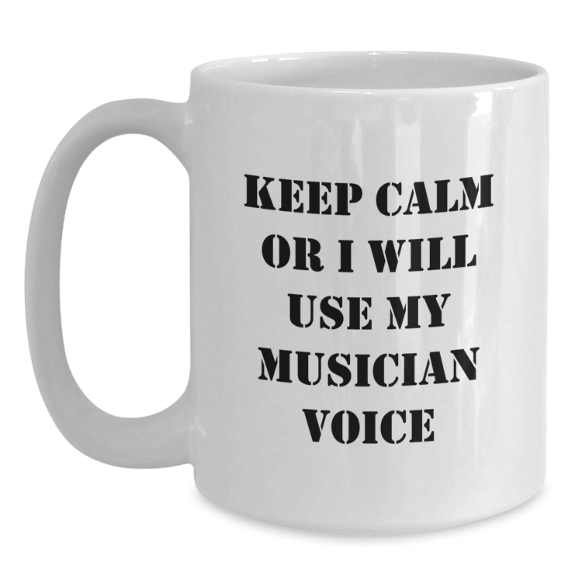 Funny Musician Gifts from Men or Women for Musician Friends and Family, Keep Calm Or I Will Use My Musician Voice White Coffee Mug for Musician Lover - Main