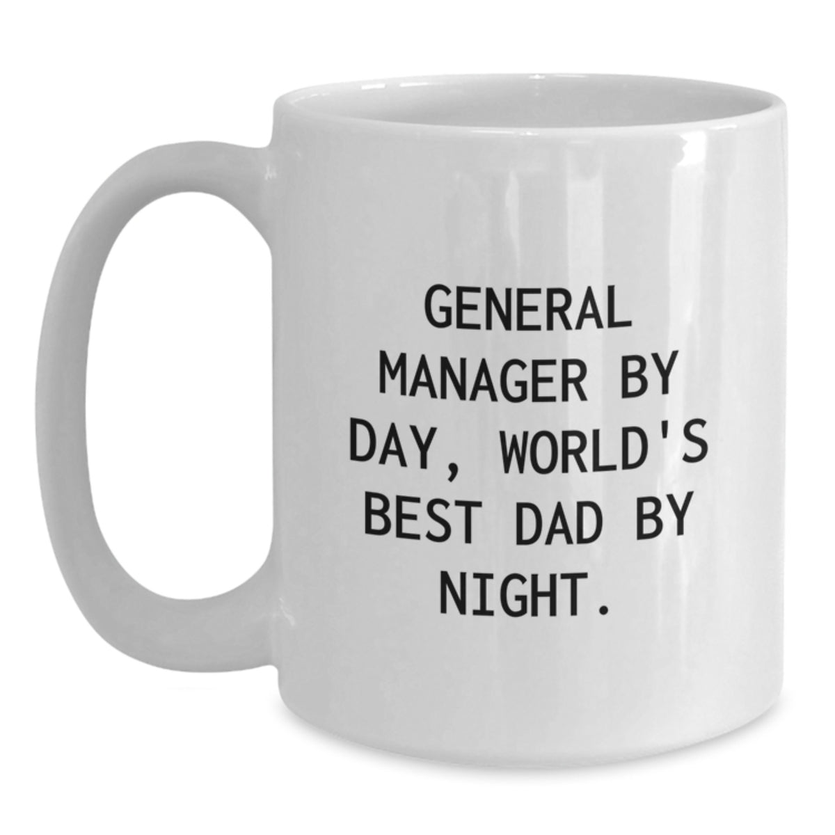 Funny General Manager Gifts - General Manager White Coffee Mug, Gifts from Dad, Valentine's Unique Gifts for the Office - Main