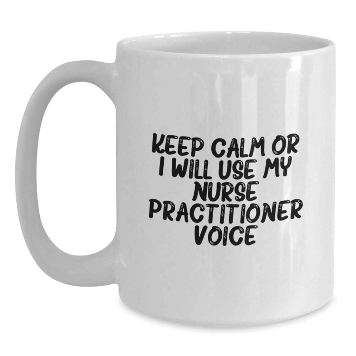 Funny Nurse Practitioner Gifts for Her, White Coffee Mug with Keep Calm Or I Will Use My Nurse Practitioner Voice, Unique Graduation Gift from Friends or Family - Main