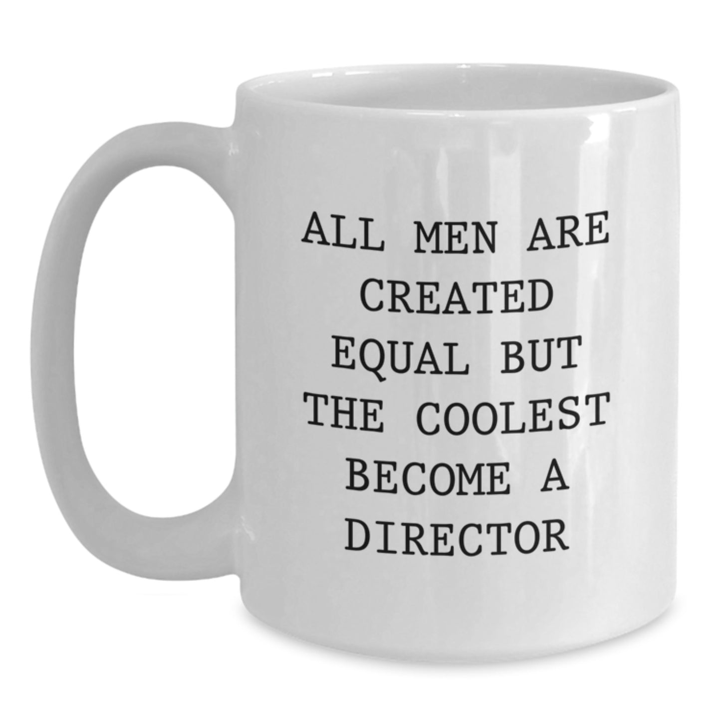 Bold Director Quote Novelty White Coffee Mug for Friends Birthday Gift - Main