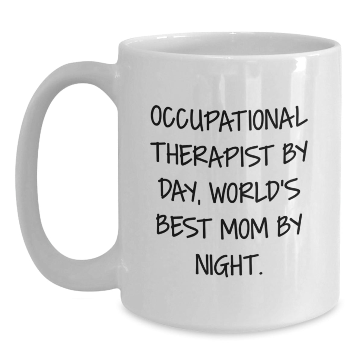 Funny Occupational Therapist Gifts from Mom - White Coffee Mug - Birthday Unique Gifts - Main