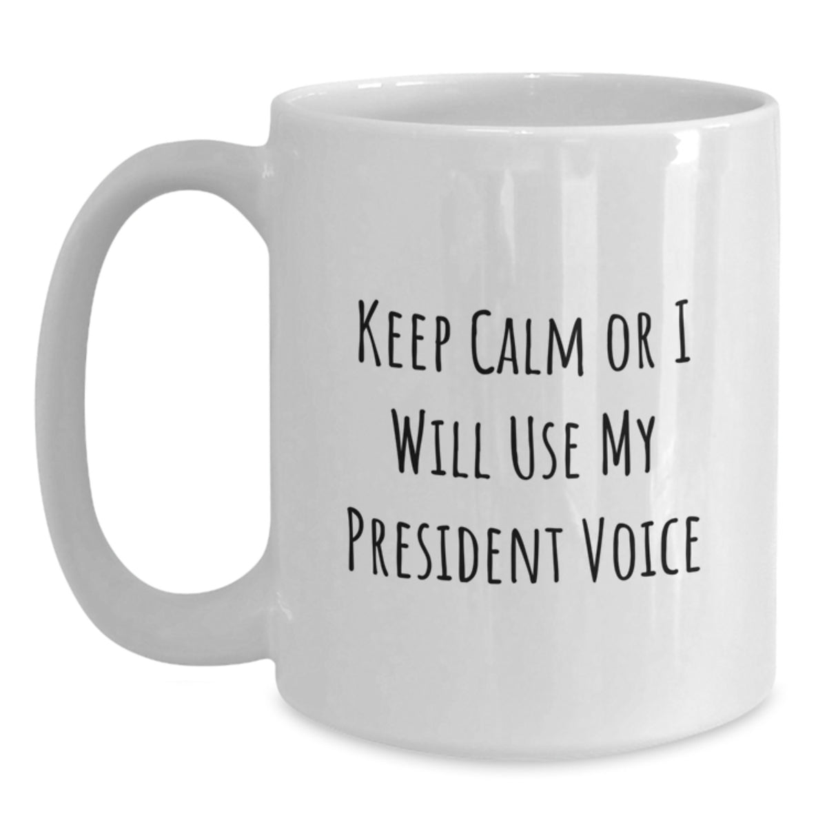 President Gift for Him Keep Calm Keepsake Coffee Mug - Main