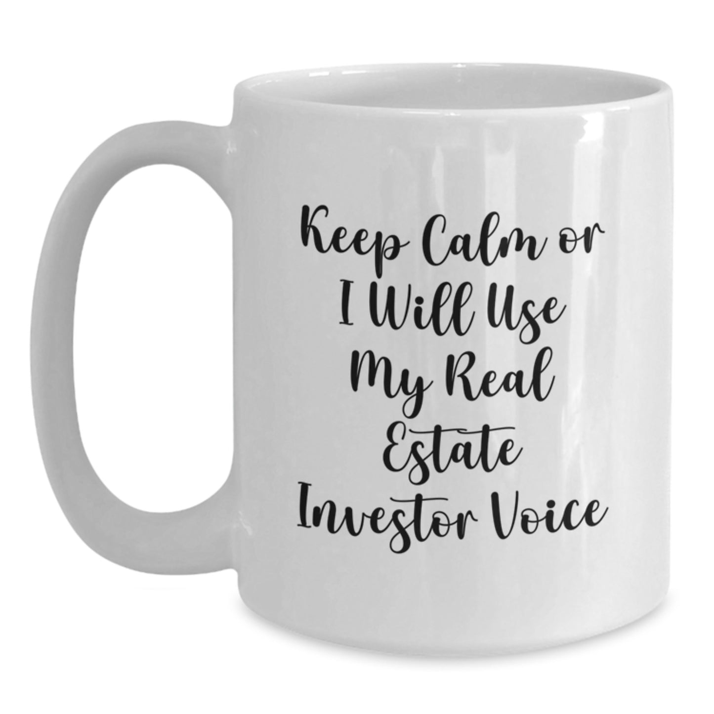 Funny Real Estate Investor Gifts for Dad, White Coffee Mug Keeps Calm Or I Will Use My Real Estate Investor Voice from Family, Unique Father's Day Presents - Main