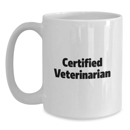 Funny Quote Gifts from Family to Veterinarian White Coffee Mug 11oz or 15oz Birthday Unique - Main