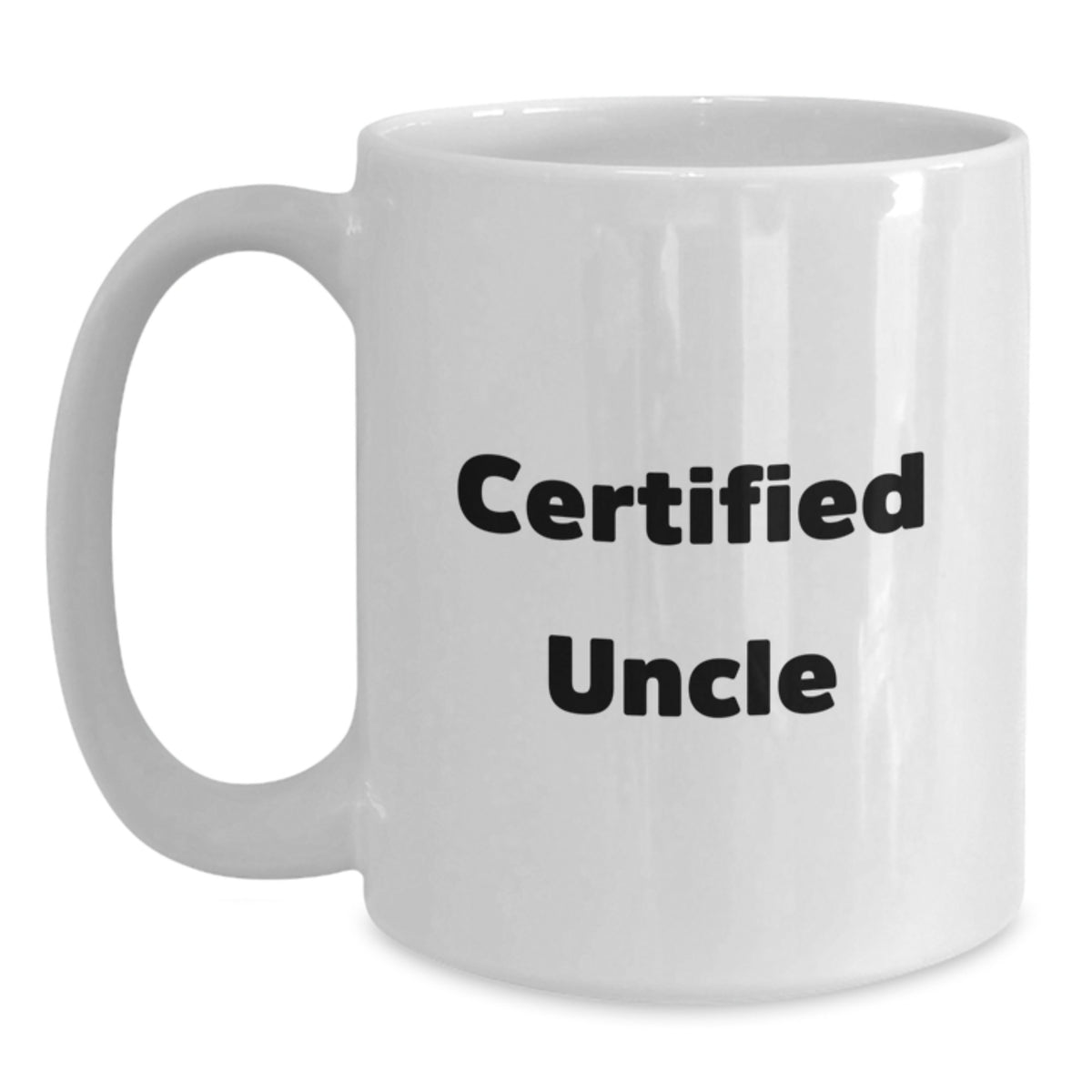 Funny Uncle Gifts from Men for Birthday Unique Uncle White Coffee Mug - Certified Uncle Quote - Main