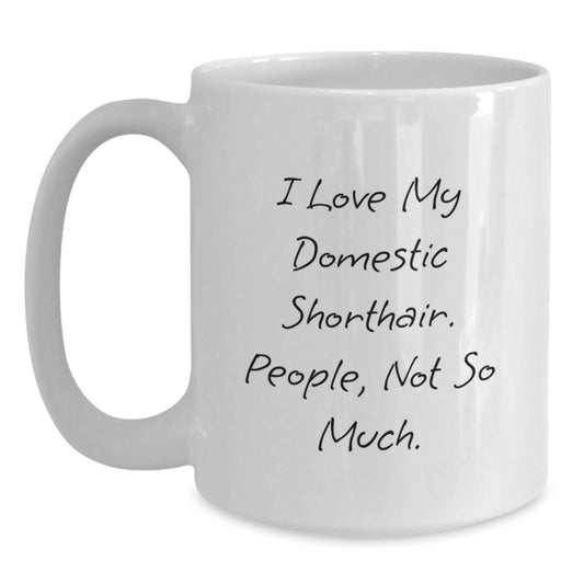Domestic Shorthair Cat Lover Gifts from Friends Funny Birthday White Coffee Mug - Main