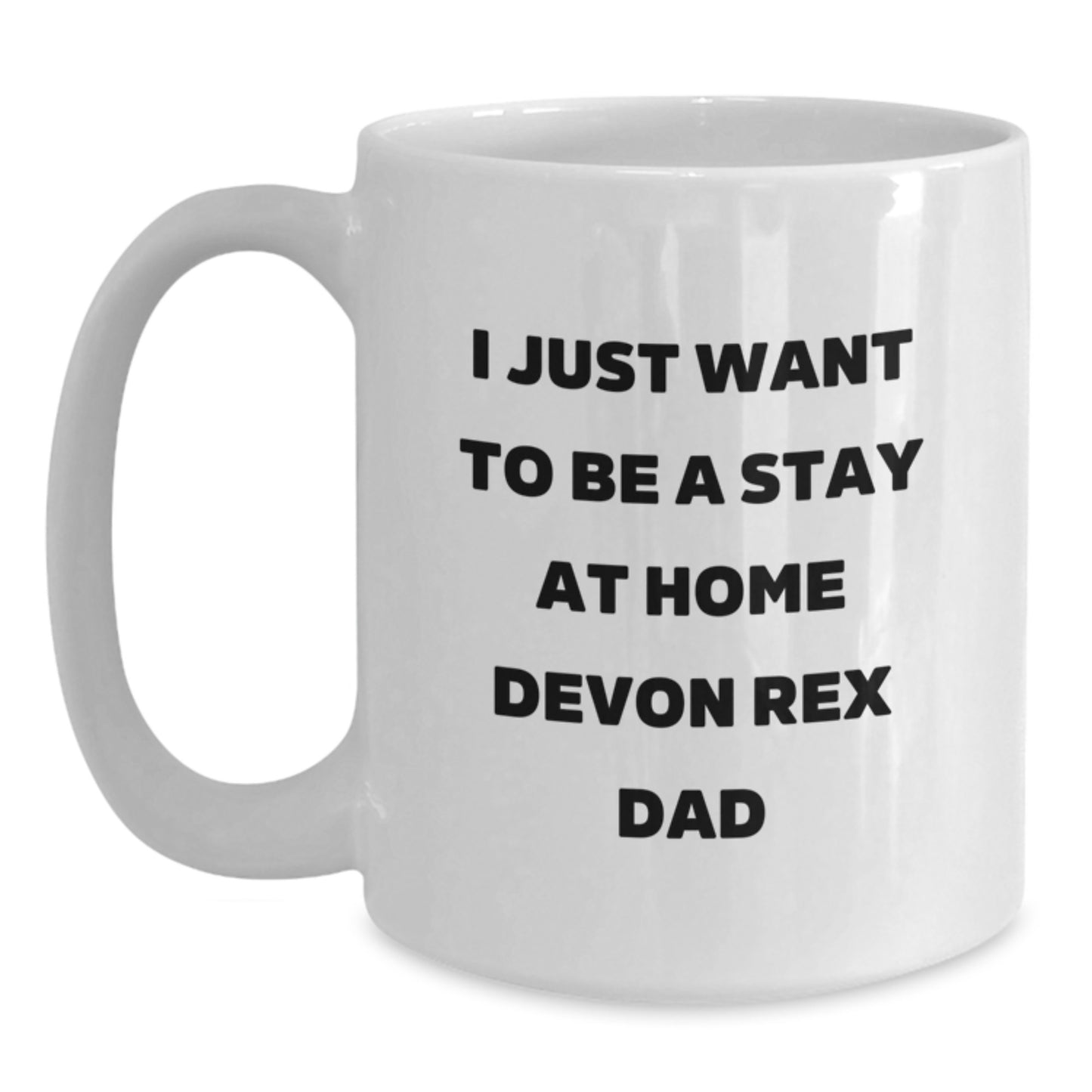 Funny Devon Rex Cat Gifts for Men, Women - 'I Just Want To Be A Stay At Home Devon Rex Dad' Birthday Unique Gifts from Friends, Family for Devon Rex Cat Lovers - White Coffee Mug - Main
