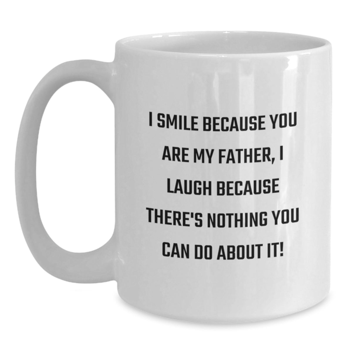 Father's Day Gift Playful Quote Keepsake White Coffee Mug for Him - Main