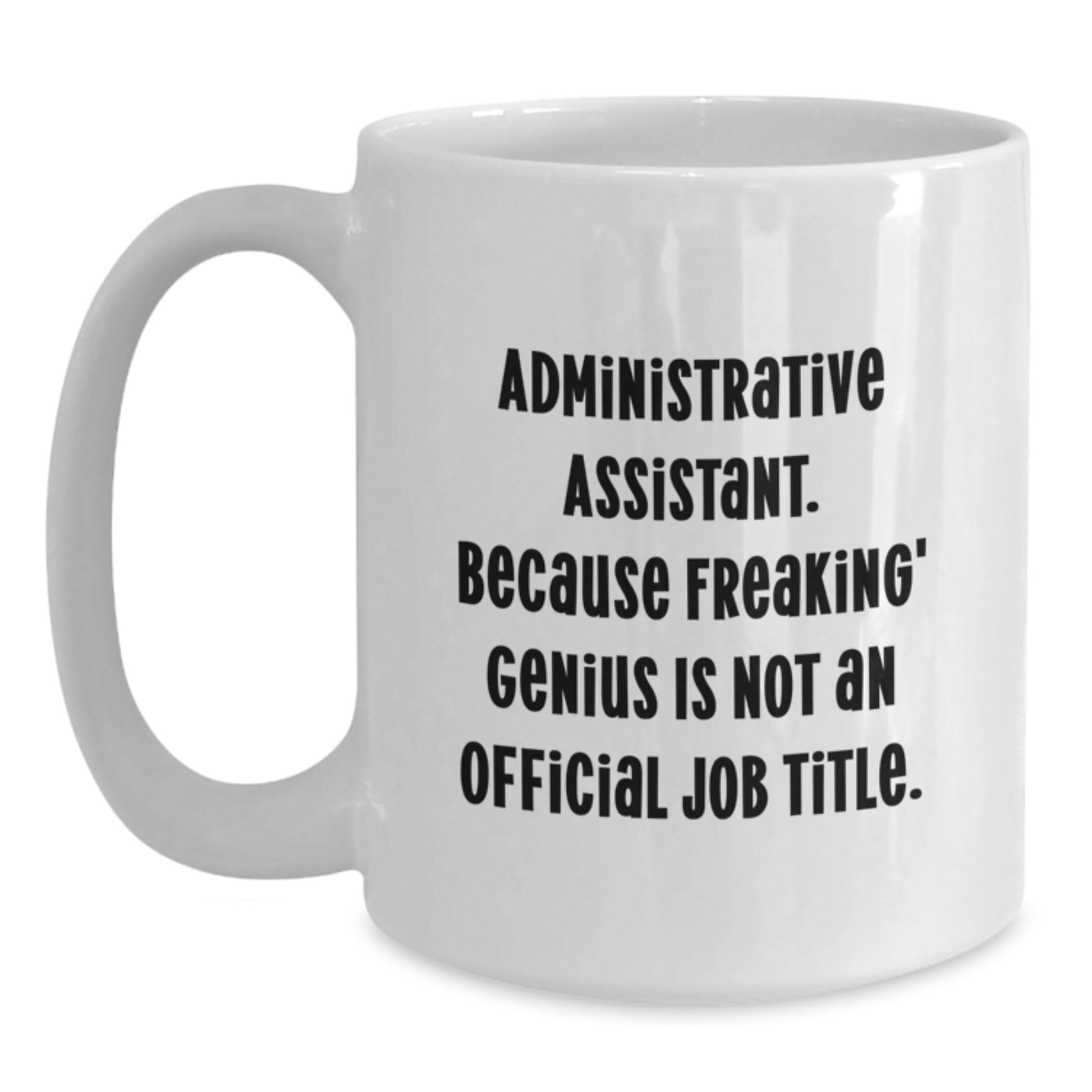 Administrative Assistant White Coffee Mugs Funny Quote Gifts from Men to Administrative Assistant for Valentine's Unique - Main