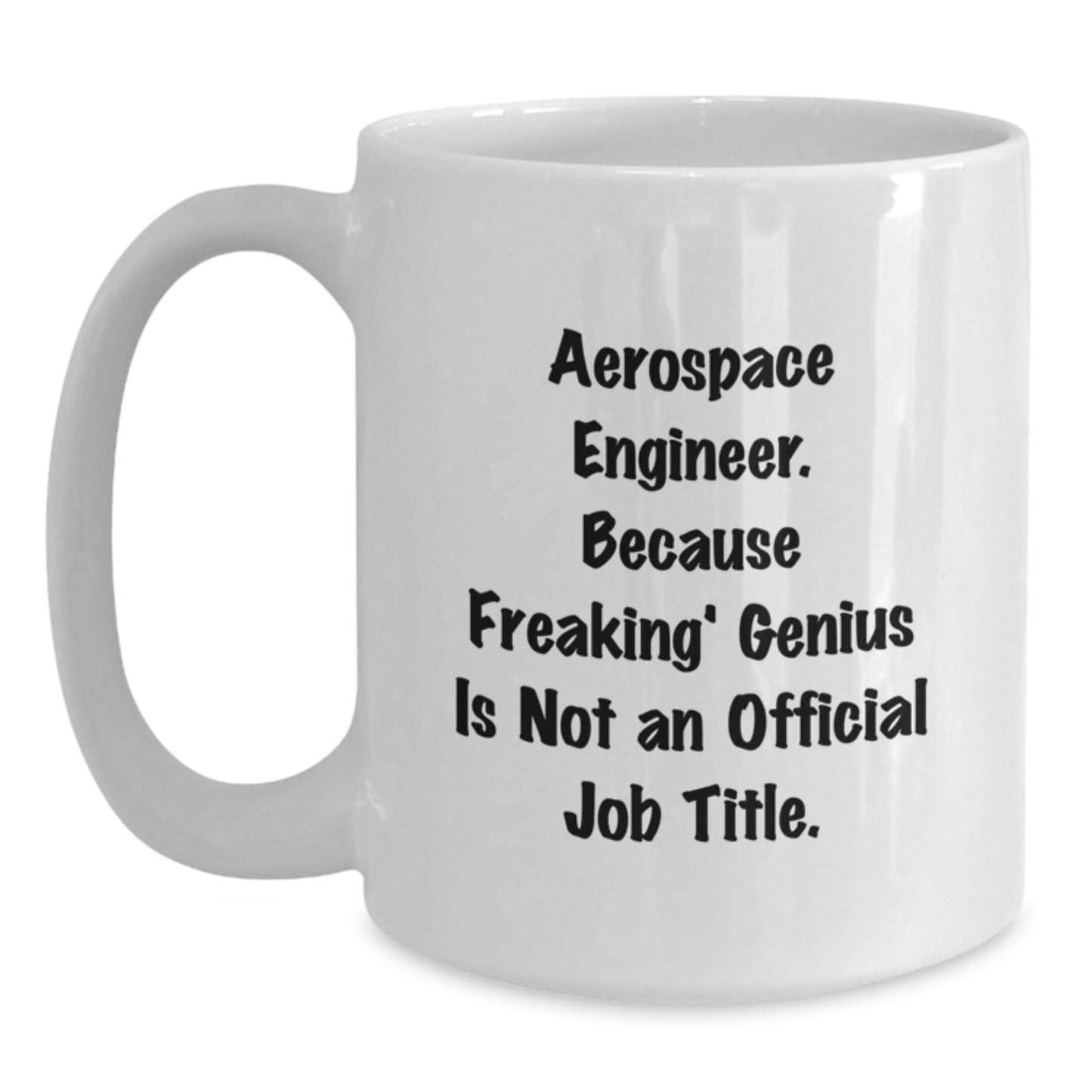 Funny Aerospace Engineer White Coffee Mug Gifts from Friends for Graduation Unique - Main