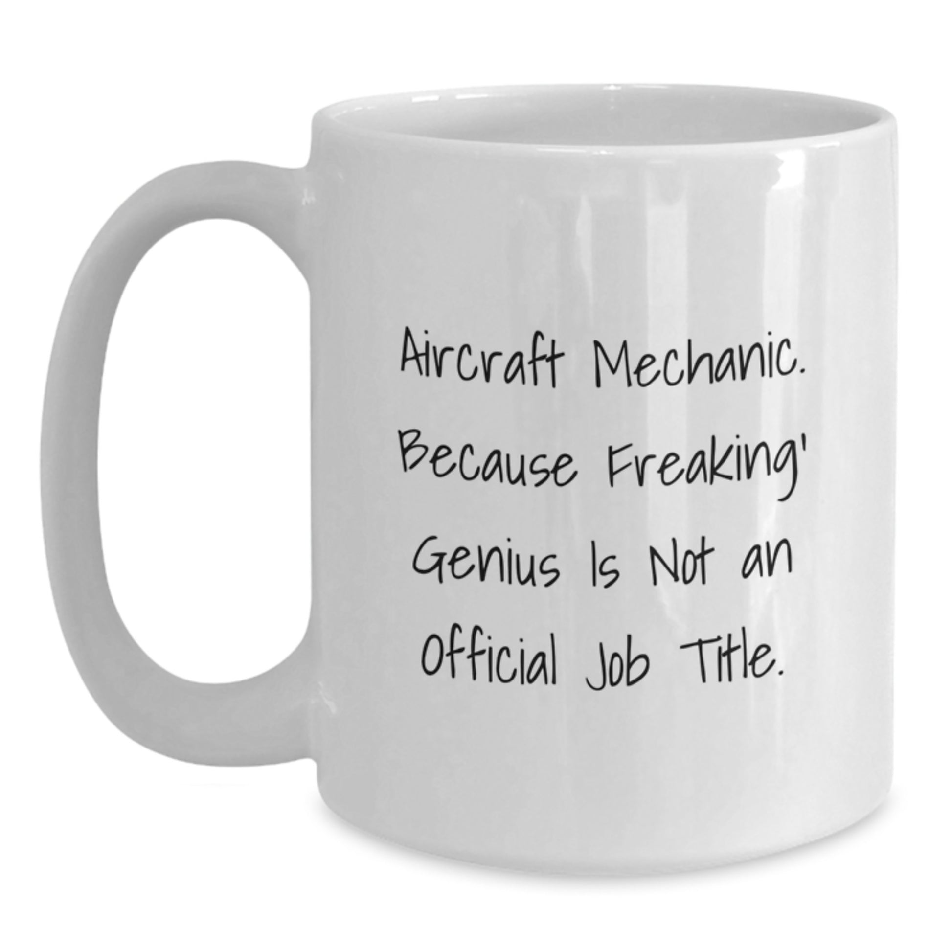 Aircraft Mechanic Funny White Coffee Mug Gifts from Men to Friends for Graduation - Main