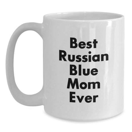 Funny Russian Blue Cat Mom Gifts from Friends - Best Russian Blue Mom Ever White Coffee Mug for Russian Blue Cat Lover Birthday - Main