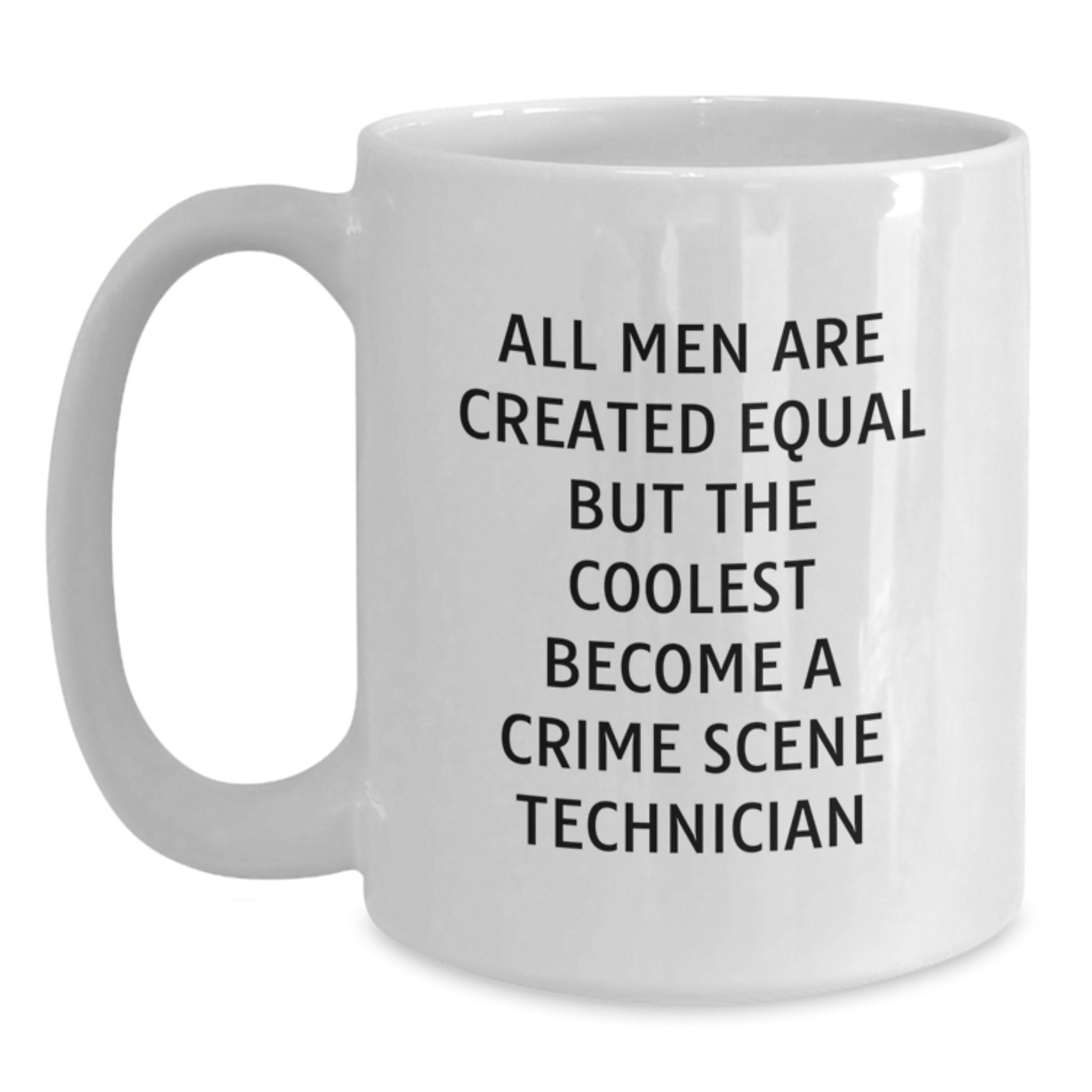 Gifts from Friends and Family for Crime Scene Tech Enthusiasts, All Men are Created Equal but the Coolest Become Crime Scene Technician Funny Mug, Father's Day Unique Gifts - Main