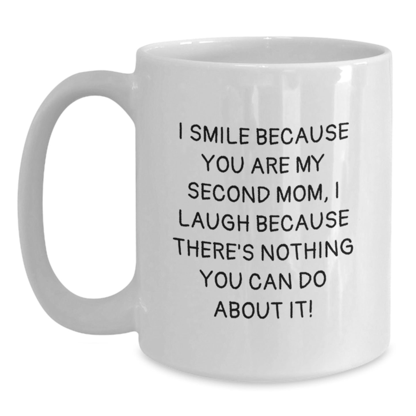 Funny Second Mom Gifts - White Coffee Mug for Second Mom, Graduation Unique Gifts from Family, Friends, or Coworkers - Main