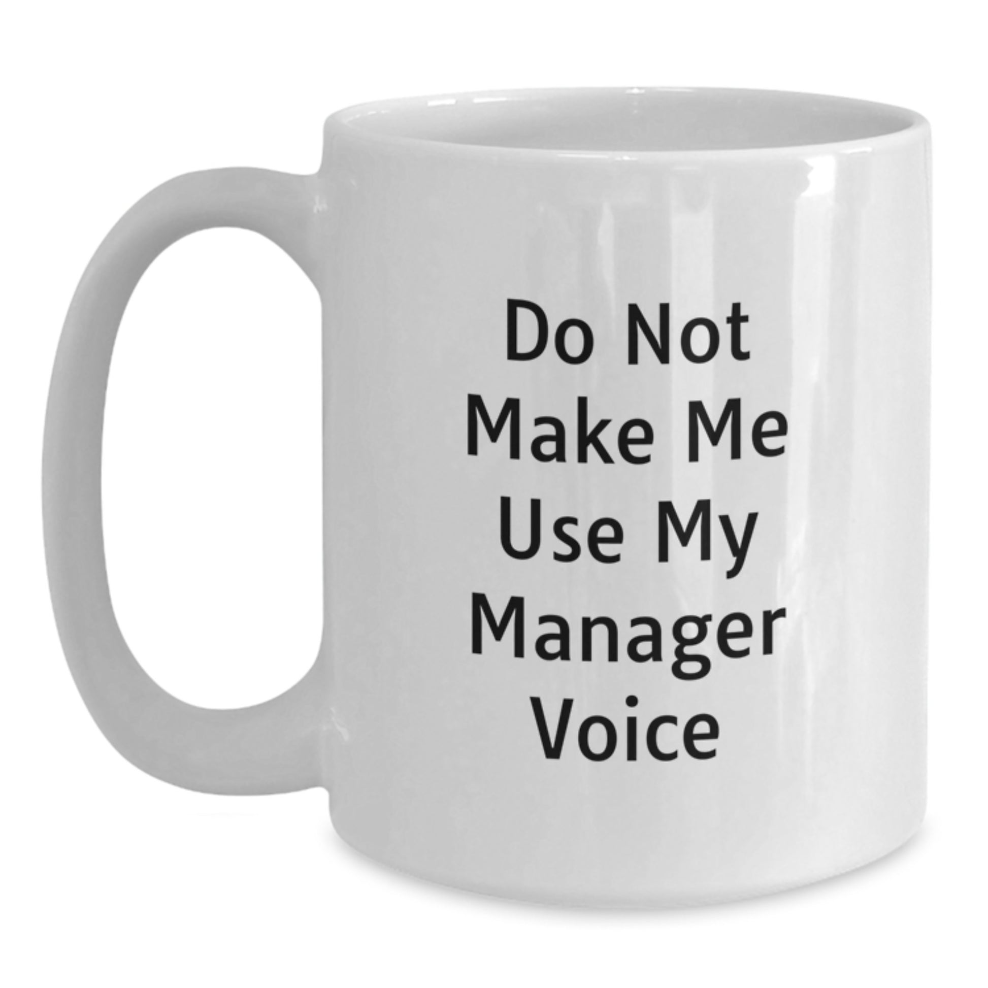 Funny Manager Quote White Coffee Mug Gifts for Friends from Family Graduation Unique Gifts - Main