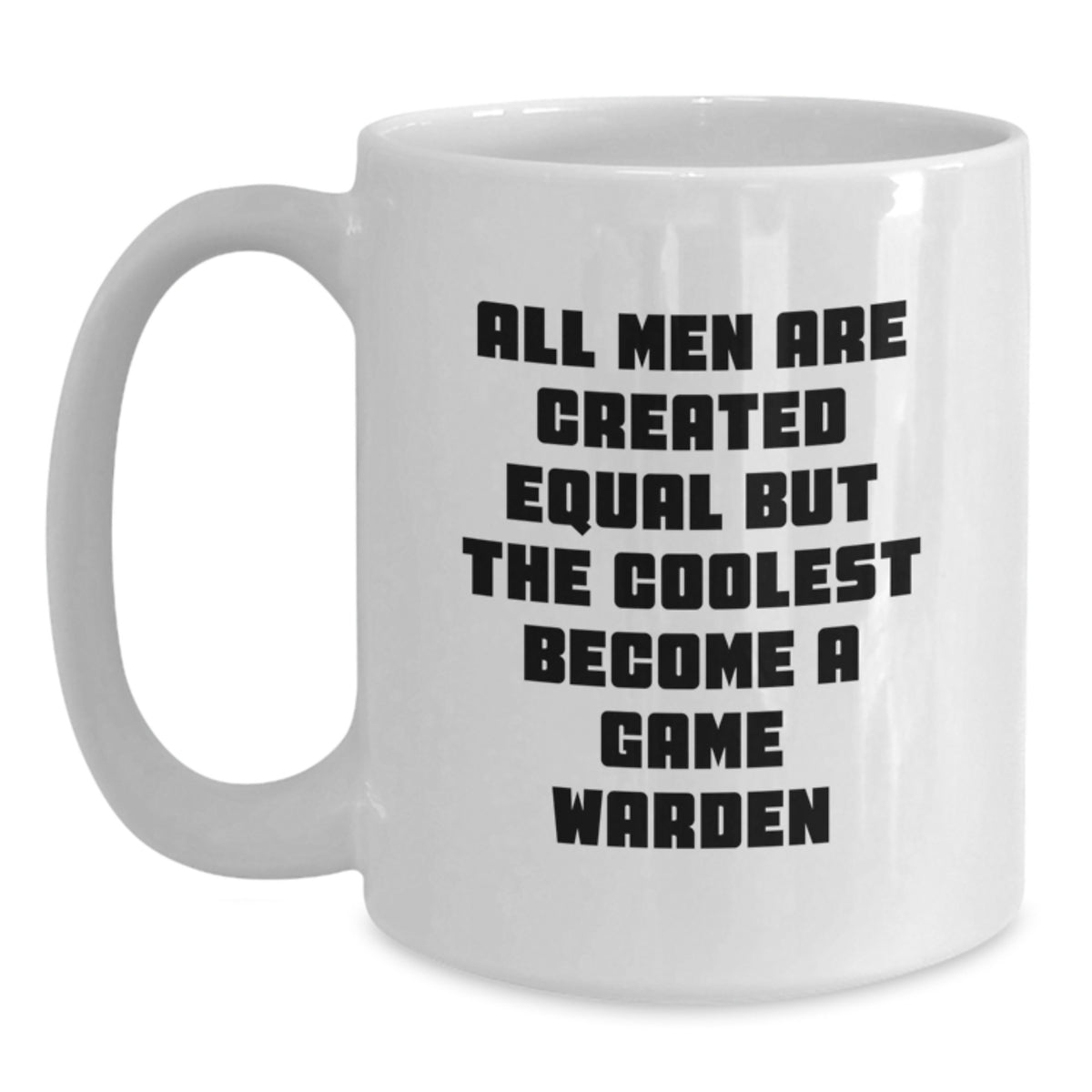 Funny Game Warden Gifts from Men - White Coffee Mug for Game Warden Lover on Mother's Day Unique Gifts - Main