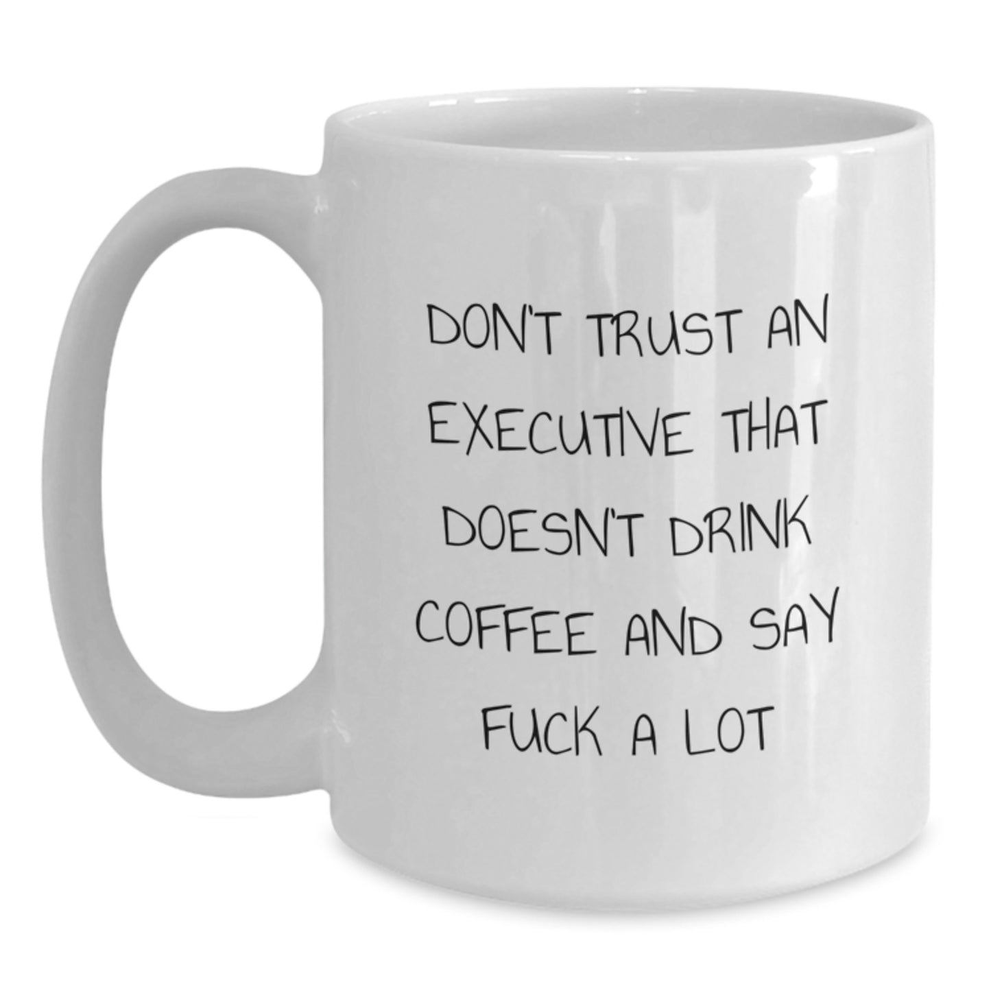 Executive Humor Funny Coffee Mug for Graduation Unique Gifts from Friends to Executive Colleagues - Main