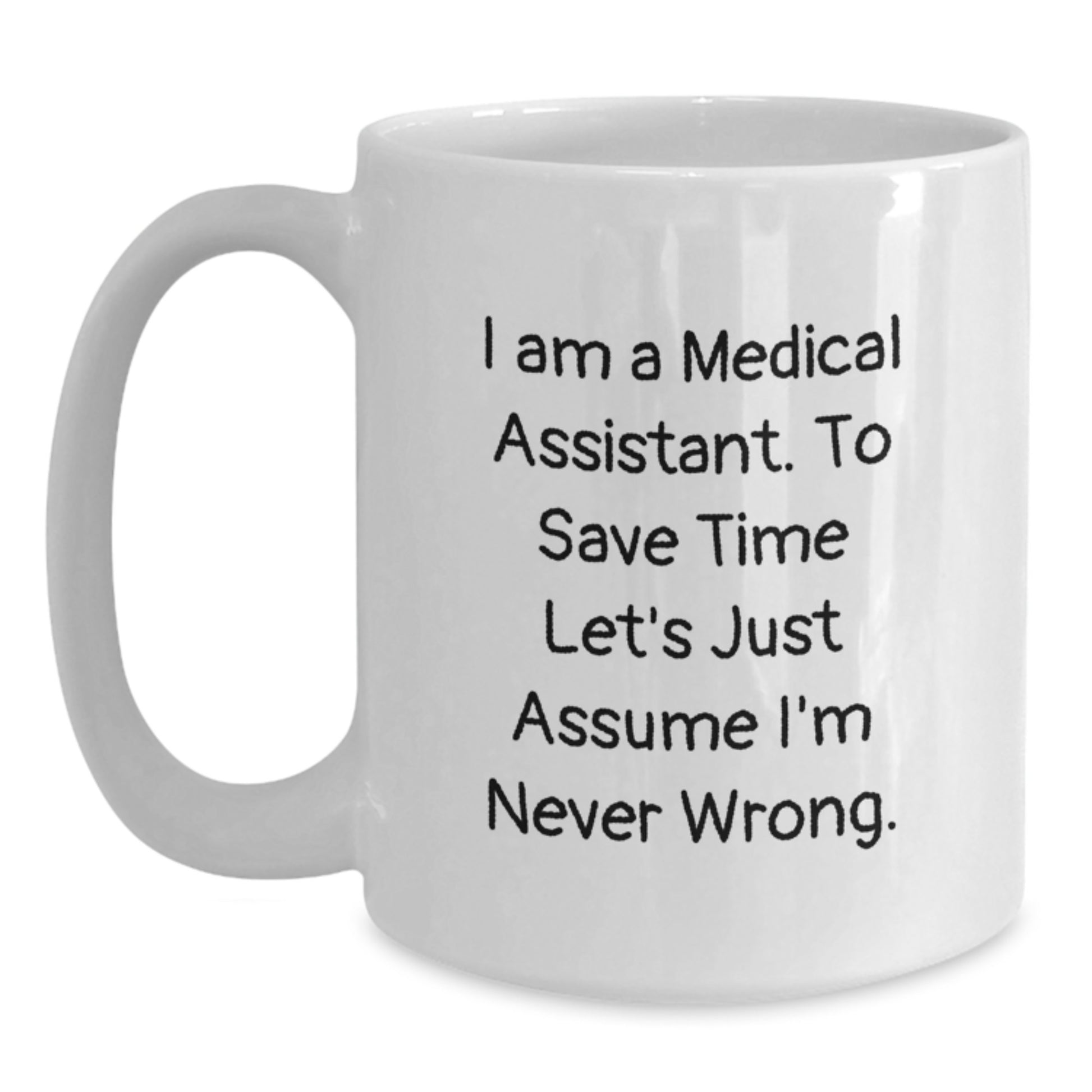 Funny Medical Assistant Gifts, White Coffee Mug for Medical Assistants, I Am A Medical Assistant Mug Gifts from Friends to Medical Assistant - Main