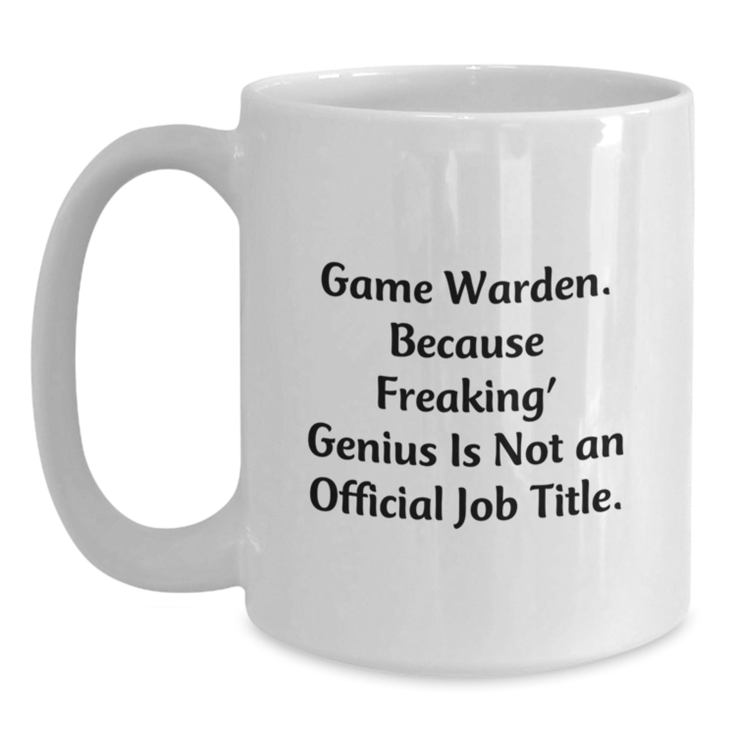 Funny Game Warden Gifts from Friends, White Coffee Mug for Graduation Unique Gifts for Game Wardens Men - Main