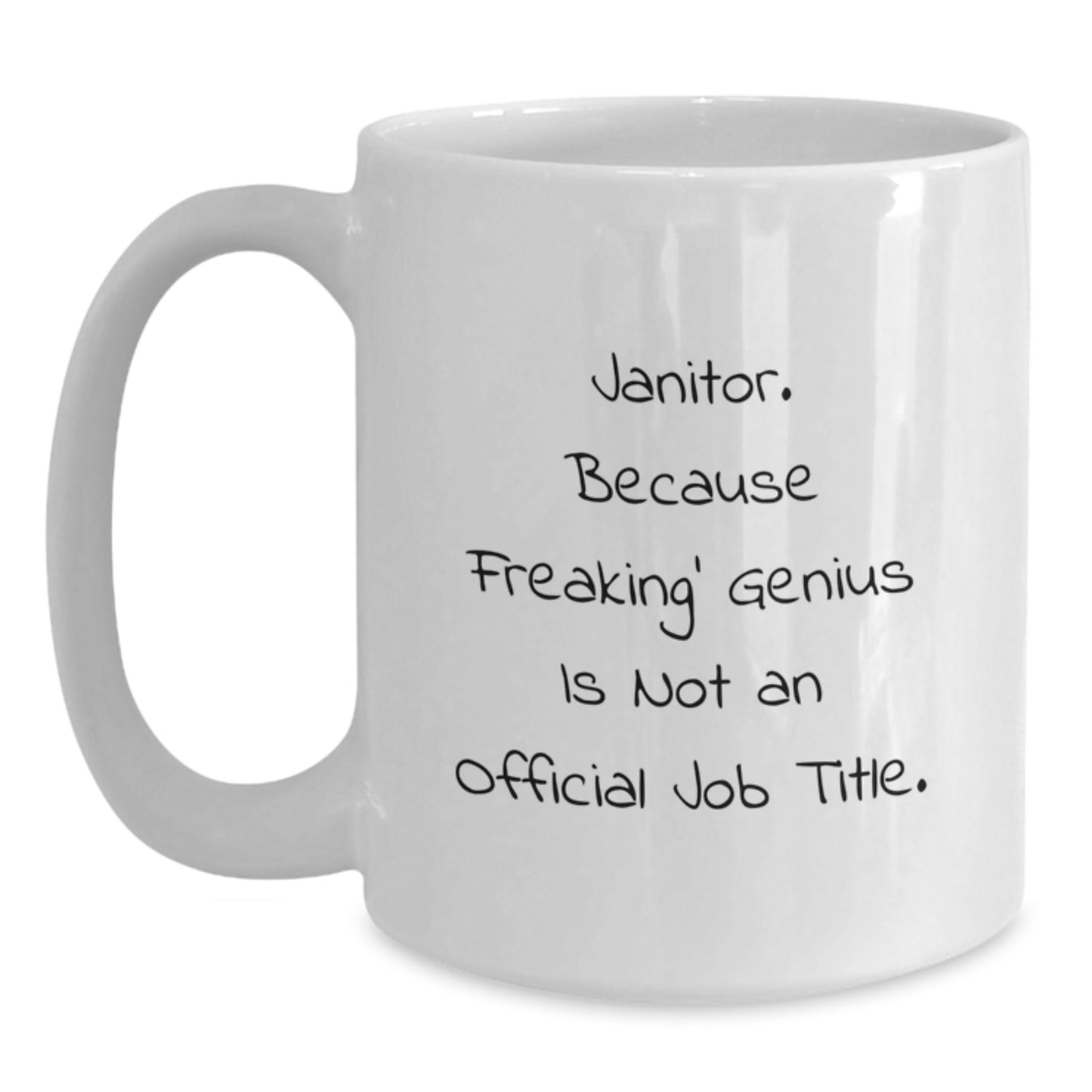 Funny Janitor Gifts from Friends, White Coffee Mug for Janitor, 'Janitor. Because Freaking' genius Is Not An Official Job Title.' - Main