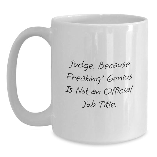 Judge Keepsake Gift for Him - Freaking' Genius Isn't Official - Main