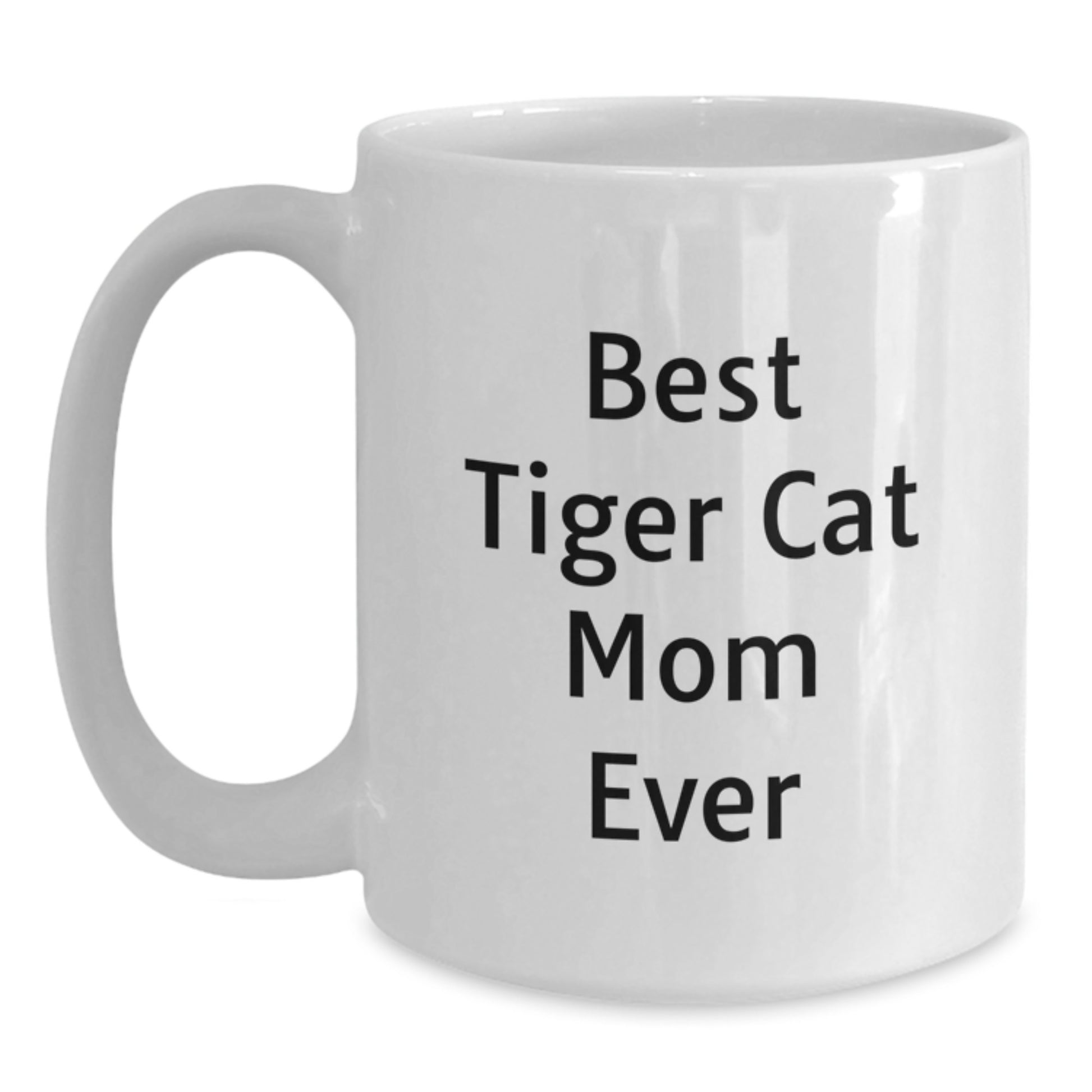 Funny Tiger Cat Mom Gifts from Friends for Birthday Unique Tiger Cat White Coffee Mug Best Tiger Cat Mom Ever - Main