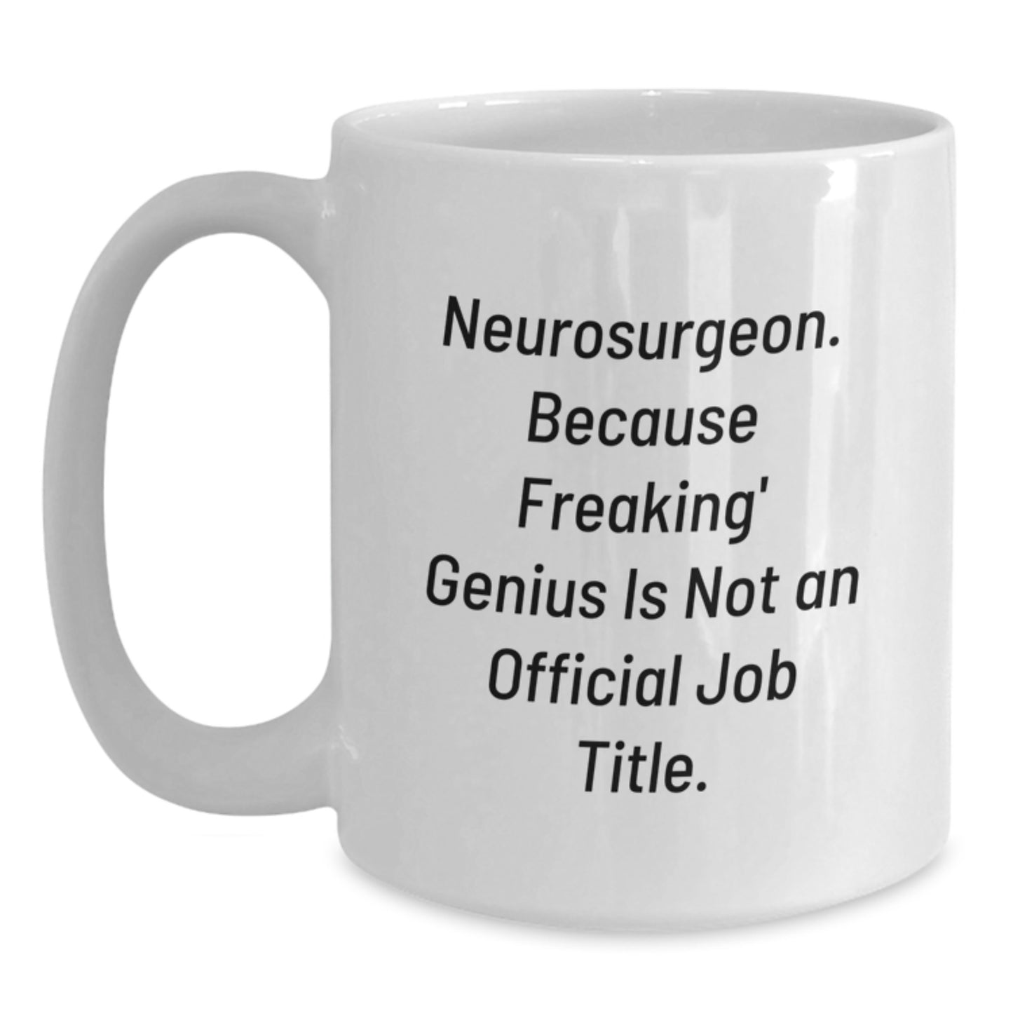 Funny Neurosurgeon Gifts for Mom, Inspirational Quote, White Coffee Mug from Family - Main
