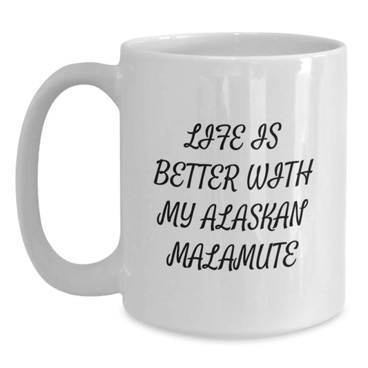 Funny Alaskan Malamute Dog Lover Gifts from Friends and Family for Valentine's Unique White Coffee Mugs with Life Is Better With My Alaskan Malamute Quote - Main