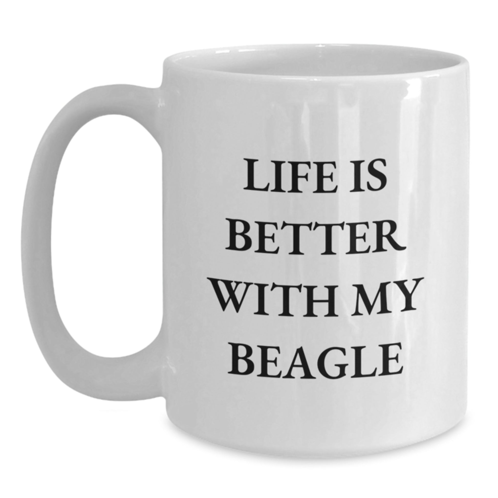 Beagle Dog Lovers Gifts from Men Valentine's Unique White Coffee Mugs - Life Is Better With My Beagle - Main