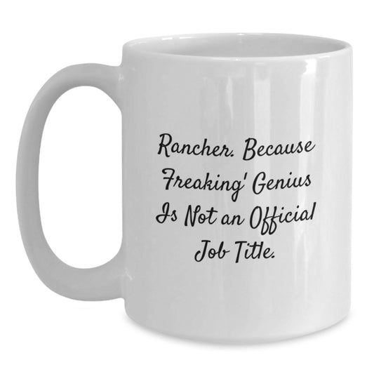 Funny Rancher White Coffee Mug Gifts for Men from Friends - Graduation Unique Gifts for Rancher Lover - Main