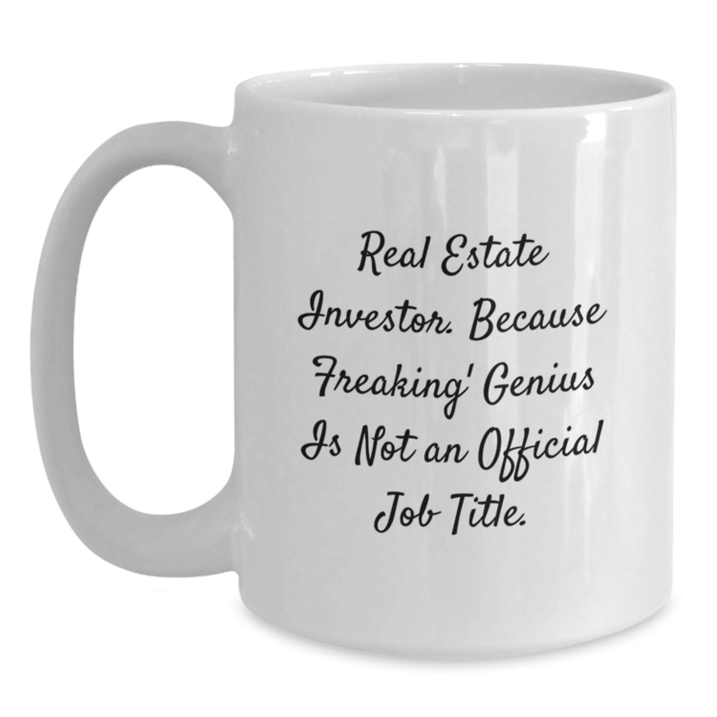Funny Real Estate Investor Gifts from Men to Graduation Unique Gifts for Real Estate Investor Friends - White Coffee Mug with Real Estate Investor Quote - Main