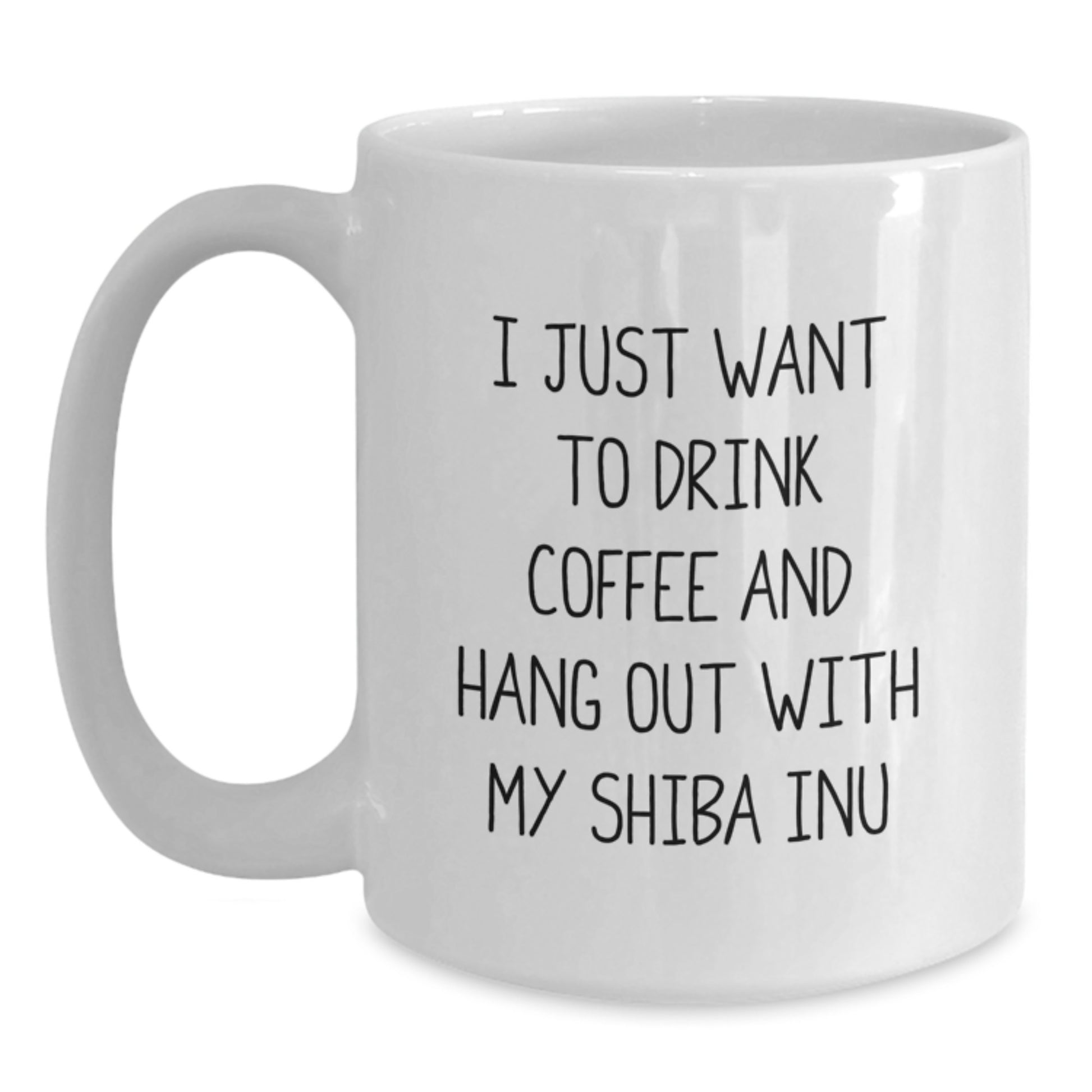 Shiba Inu Dog Lover Gifts for Men and Women, Funny Quote White Coffee Mug, Valentine's Unique Presents from Friends and Family - Main