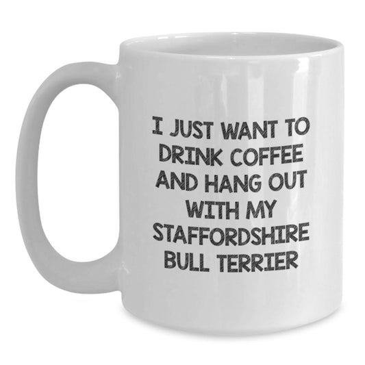 Staffordshire Bull Terrier Dog Lover's Funny Quote White Coffee Mug for Valentine's Gifts from Men to Friends - Main