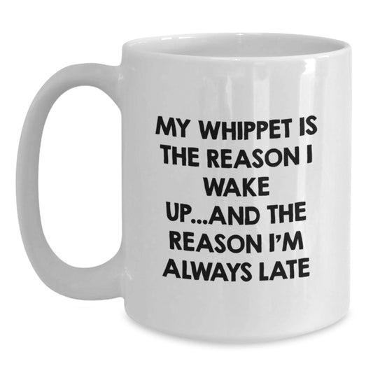 Funny Whippet Dog Lover Gifts, Birthday Unique Gifts from Friends to Family, White Coffee Mug for Whippet Dog Parents, My Whippet Is The Reason I Wake Up - Main