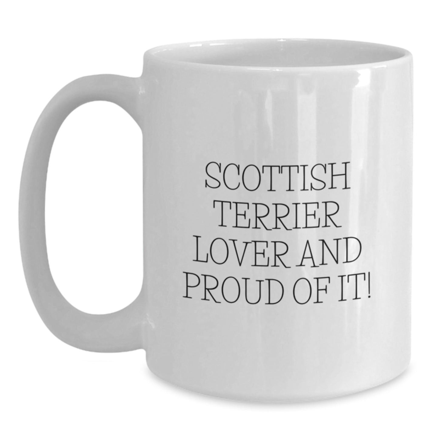 Funny Scottish Terrier Lover Gifts from Friends and Family for Him or Her - Valentine's Unique Scottish Terrier Dog White Coffee Mug - Main