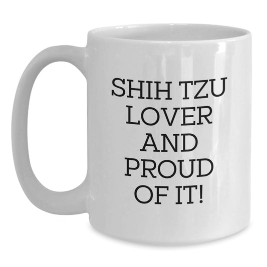Shih Tzu Dog Lover Gifts from Family, Funny Valentine's Unique White Coffee Mug for Him or Her - Main