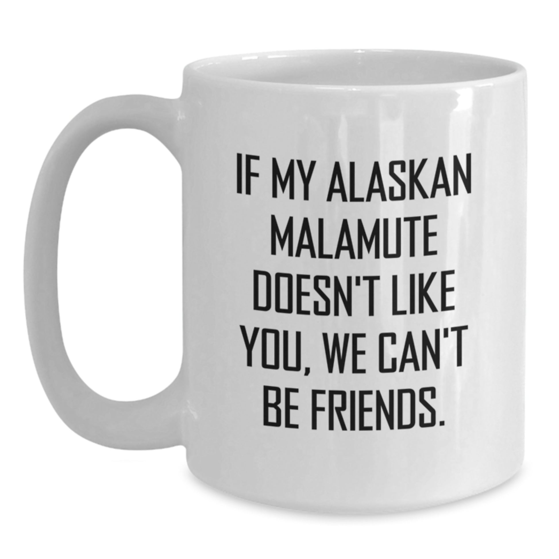 Alaskan Malamute Dog Lover Funny Quote White Coffee Mugs Gifts from Friends Family Valentine's - Main