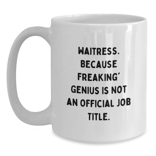 Funny Waitress Gifts from Men, Women, Friends to Graduation Unique Gifts for Waitress, Coworkers, Family - White Coffee Mug - Main