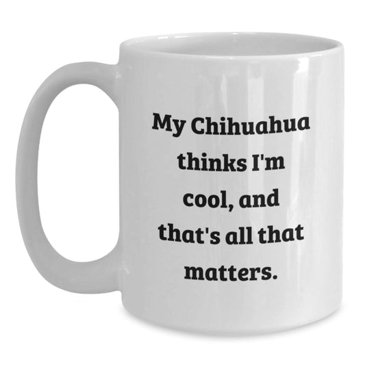 Chihuahua Dog Lovers Funny Quote Gifts for Men Women Friends Family White Coffee Mug - Main