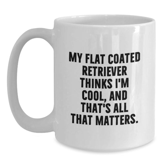 Flat Coated Retriever Dog Lovers Funny White Coffee Mug Gifts for Men from Friends, Funny Quote My Flat Coated Retriever Thinks I'm Cool, Great Birthday Unique Gifts - Main