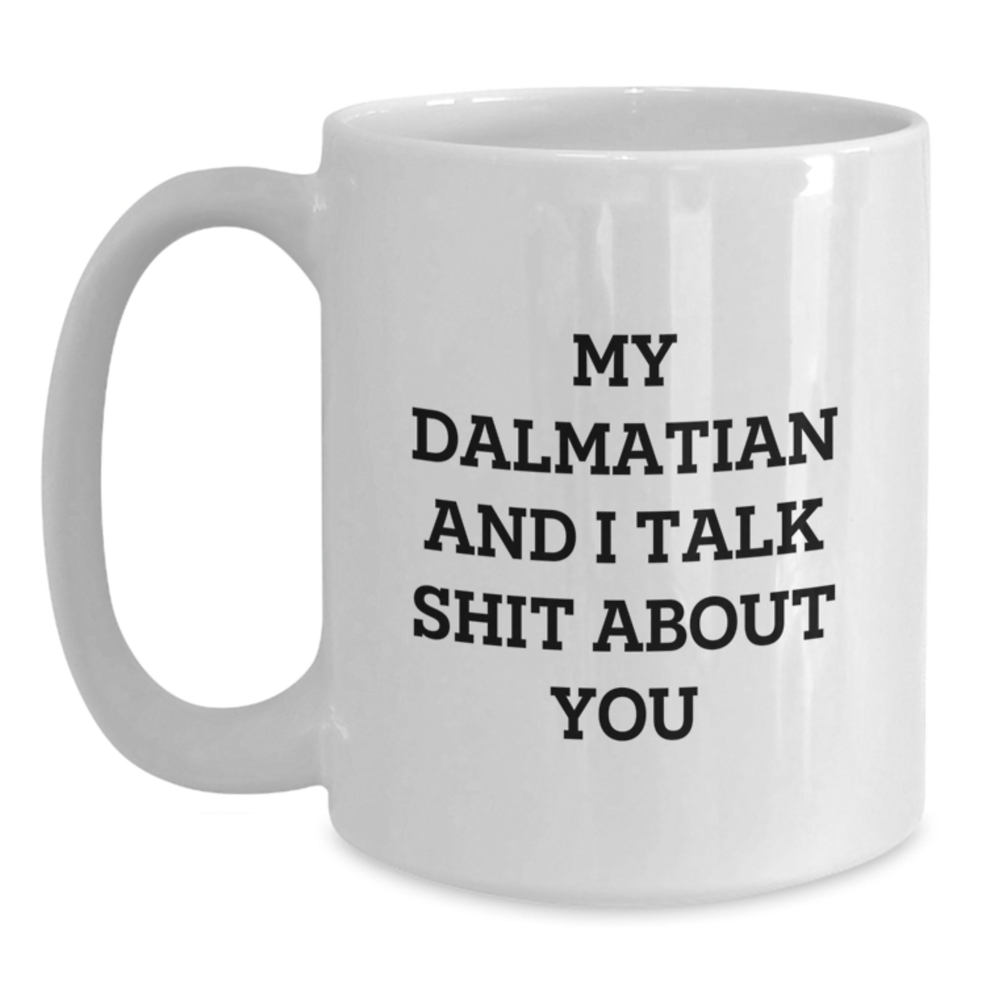 Dalmatian And I Talk Shit About You Keepsake Mug for Him Birthday Gift - Main