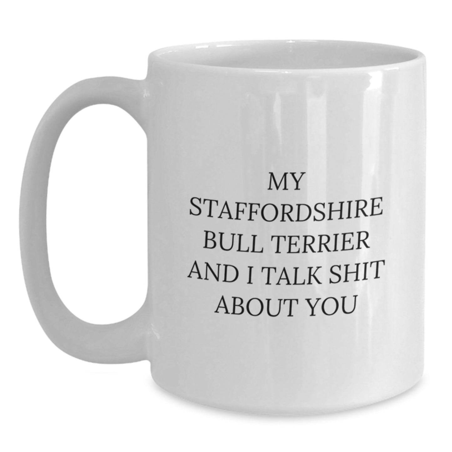 Funny Staffordshire Bull Terrier Dog White Coffee Mug Gifts from Friends for Graduation - Main