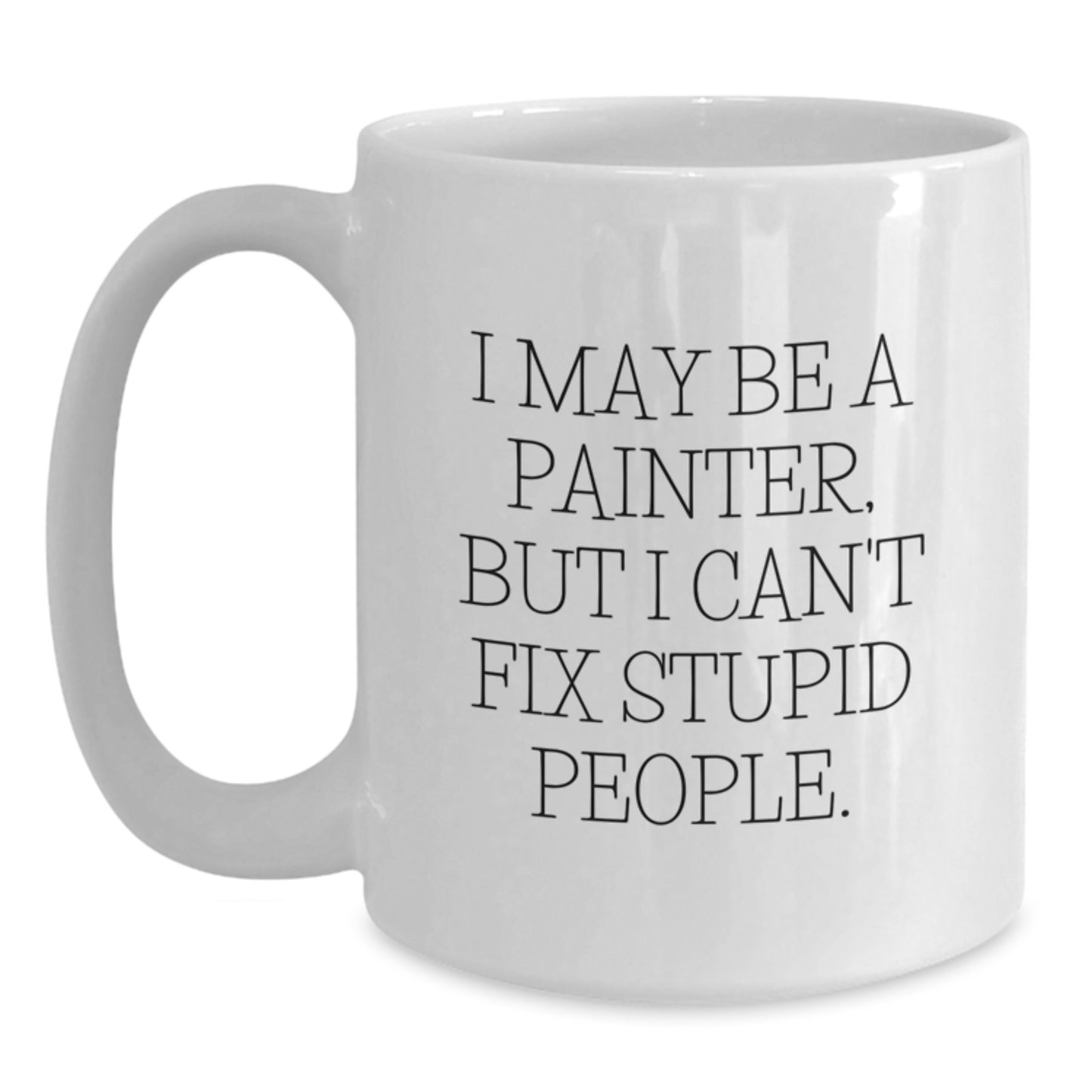 Witty Painter Novelty White Mug 11oz Premium Birthday Gift for Friends - Main