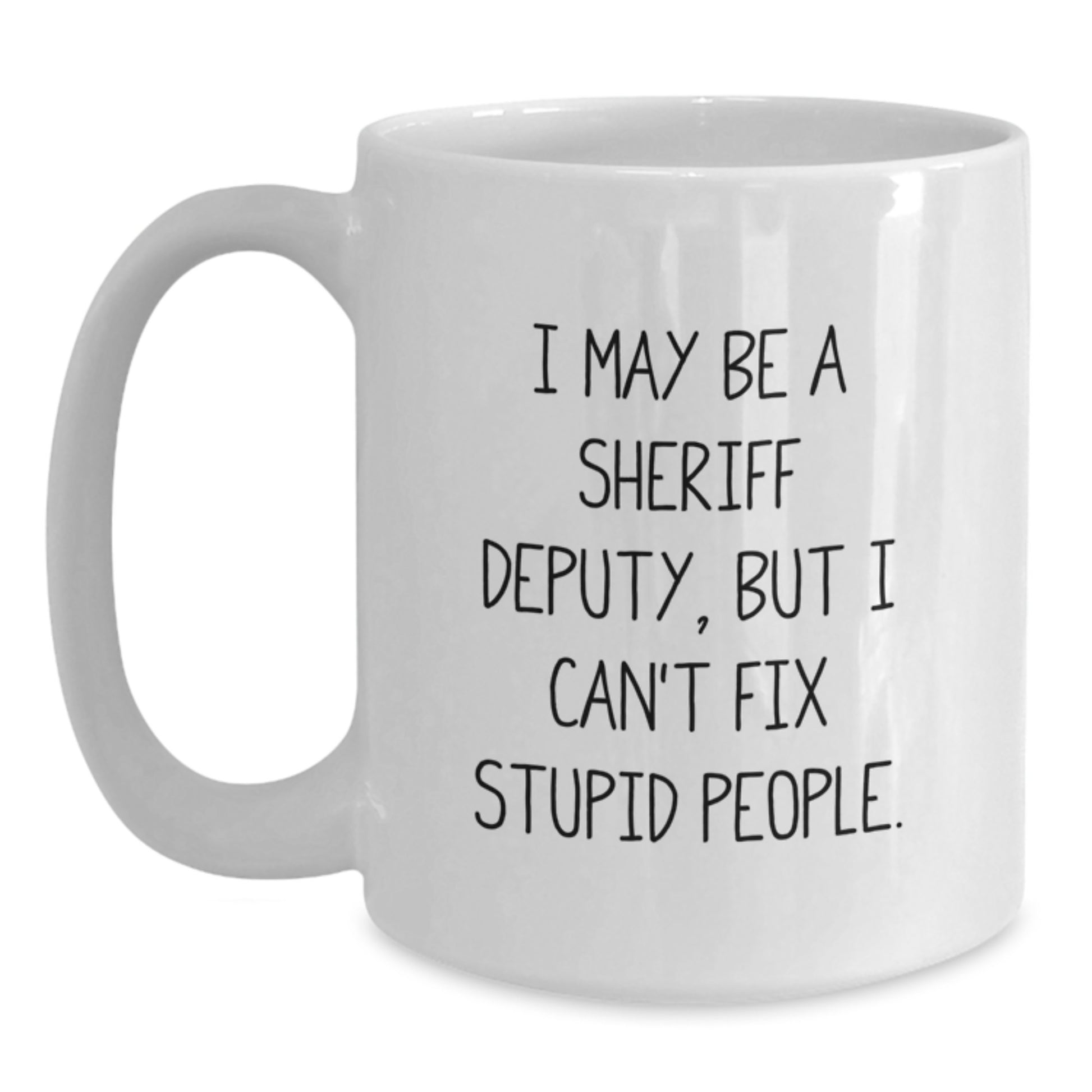 For Him Keepsake Sheriff Deputy Mug With Humorous Quote Graduation Gift - Main
