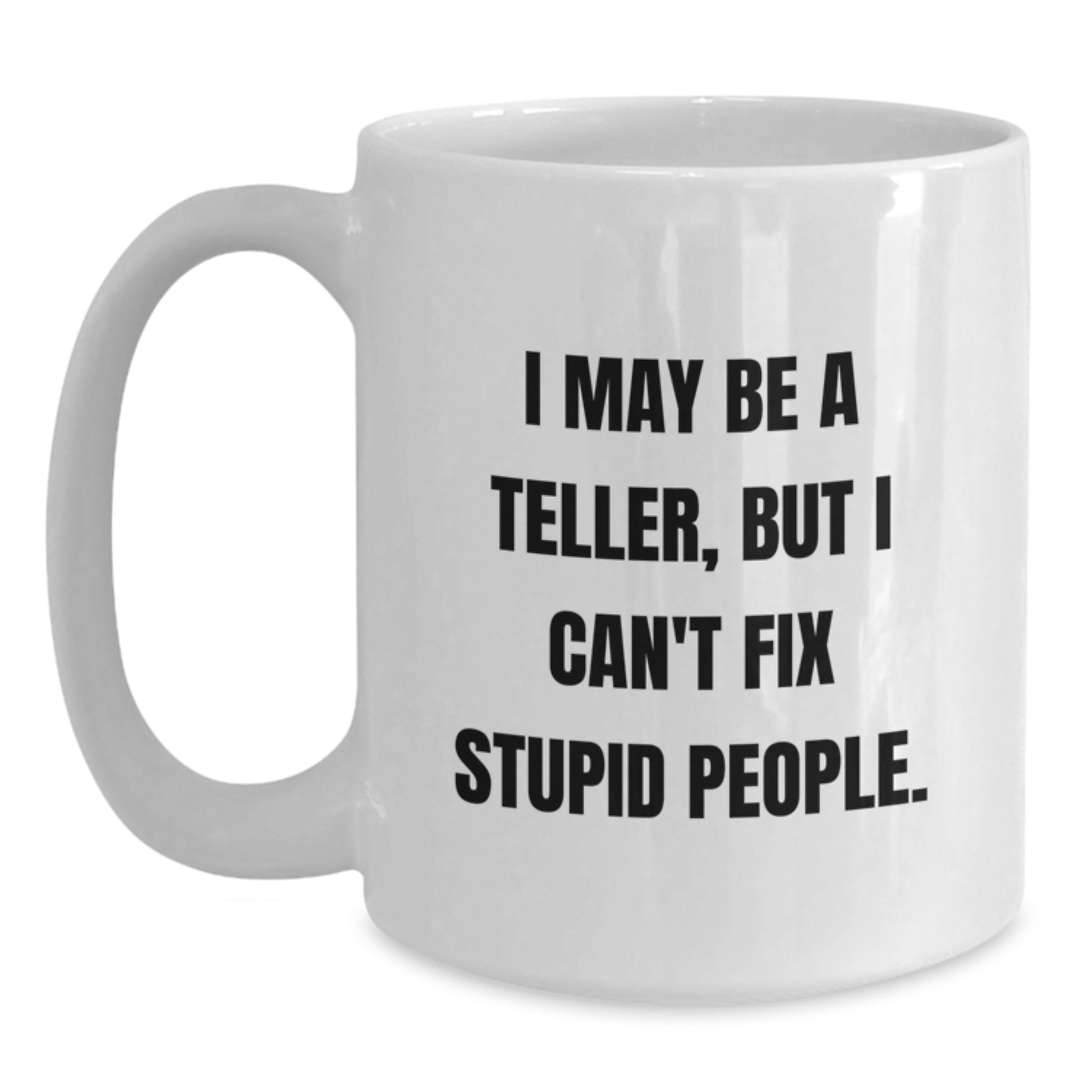 Funny Teller White Coffee Mug Gifts from Friends, for Teller Graduate - Main