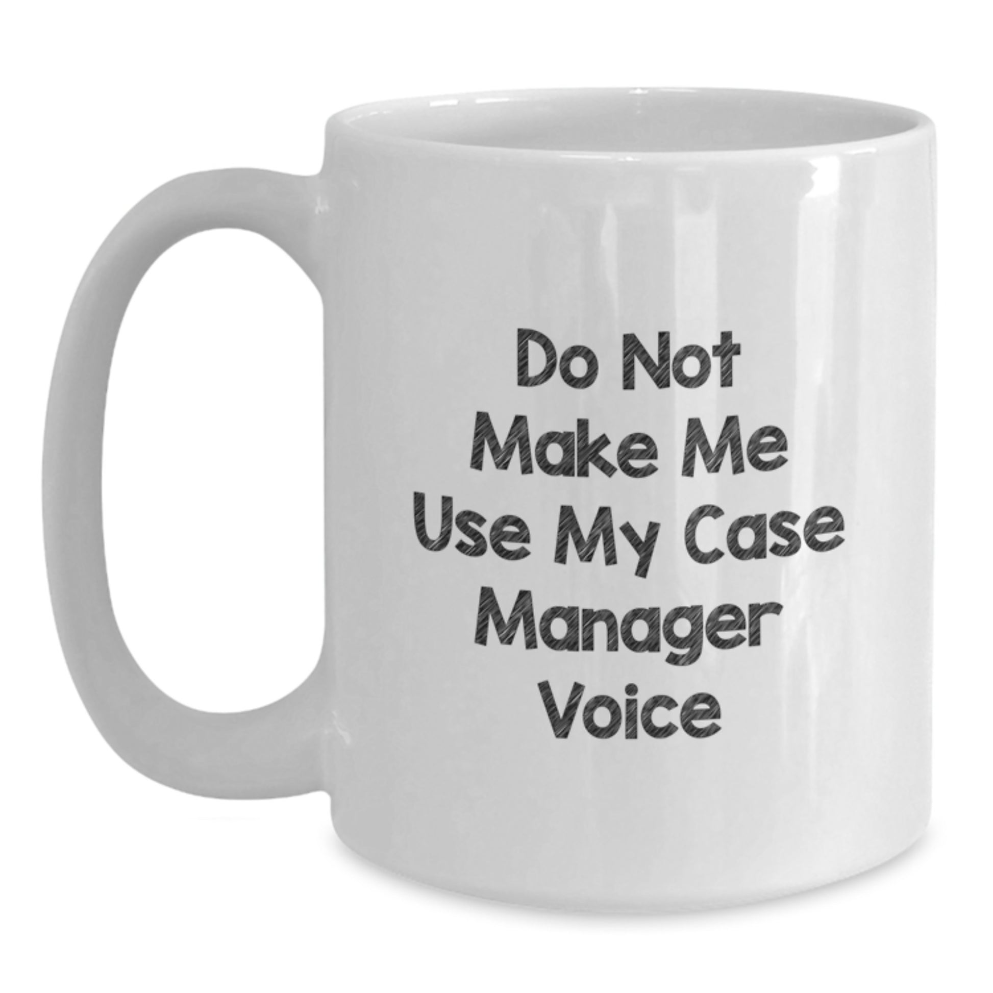 Funny Case Manager White Coffee Mug Gifts from Friends for Graduation Unique - Main